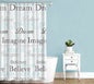 Royal Bath Dream Imagine Believe Inspirational Fabric Shower Curtain (70" x 72")